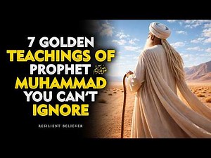 7 Golden Teachings of Prophet Muhammad ﷺ You’ll Wish You Knew Earlier