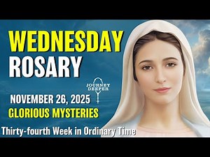 Wednesday Rosary 🤎 Glorios Mysteries of the Rosary 🤎 November 26, 2025 VIRTUAL ROSARY