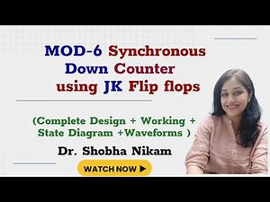 Mod 6 synchronous Down counter using JK Flip flops | | Complete Design + Working + Waveforms
