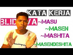 belajar bahasa jepang || PERUBAHAN KATA KERJA (~masu~masen~mashita~masendeshita)