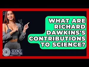 What Are Richard Dawkins's Contributions To Science? - Science Through Time