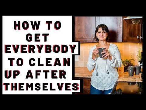 how to get your family to clean up after themselves