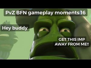 PvZ BFN Gameplay Moments 16