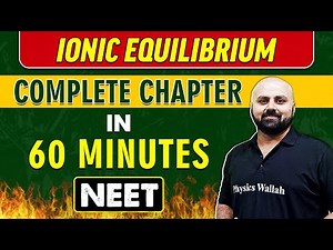 IONIC EQUILIBRIUM in 60 minutes || Complete Chapter for NEET