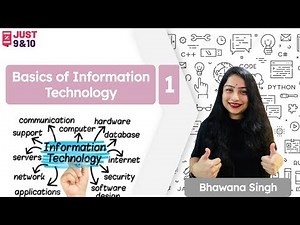 Basics of Information Technology - 1 | CBSE Class 9 | Computer | Just Class 9 and 10 | Bhawana Singh Video Lecture