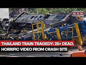Thailand Train Tragedy: Over 25 Dead, 60+ Injured, Horrific Videos From Crash Sites | Watch