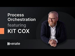 What is process orchestration? Presented by Kit Cox