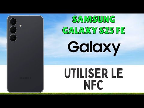 🚀 Tutoriel : utiliser le NFC sur Samsung Galaxy S25 FE pour partager et payer facilement