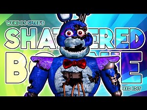 [FNaFSB] SPEED EDIT - SHATTERED BONNIE