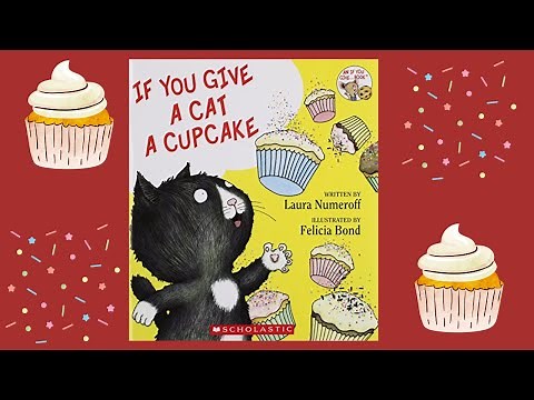 If You Give a Cat a Cupcake by Laura Numeroff READ ALOUD