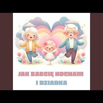 Jak Babcię kocham i Dziadka