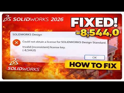 SolidWorks 2026, 2025, 2024, 2023, 2022 Invalid License Key Error -8,544,0 Fixed. Quick Solution!!