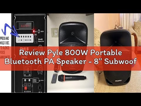 Review Pyle 800W Portable Bluetooth PA Speaker - 8’’ Subwoofer, LED Battery Indicator Lights w/ Buil