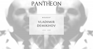 Vladimir Demikhov Biography | Pantheon