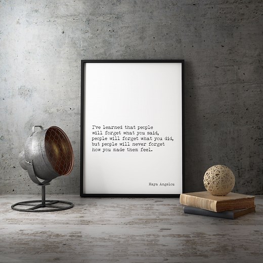 Maya Angelou Inspirational Quote Print, People Will Remember How You Made Them Feel, Unframed and Framed Wall Art - Etsy