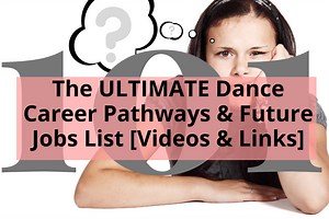 The ULTIMATE Dance Career Pathways & Future Jobs List [Videos & Links]