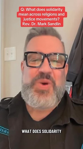 Q: What does solidarity mean across religions and justice movements? Rev. Dr. Mark Sandlin #progressivechristianity #justice #interfaith | ProgressiveChristianity.org