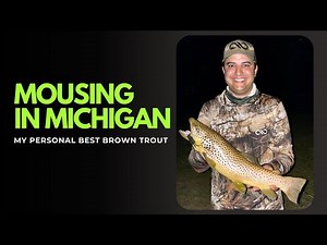 Catching Trout on a Mouse Fly | Little Manistee River