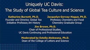 Uniquely UC Davis: The Study of Tea Culture and Science