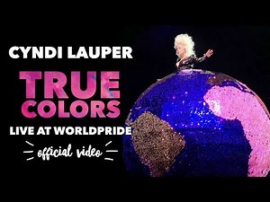 Cyndi Lauper – True Colors – Live Performance at WorldPride (Official Video)