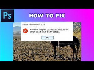 HOW TO FIX PHOTOSHOP COULD NOT COMPLETE THE SMART OBJECT IS NOT DIRECTLY EDITABLE