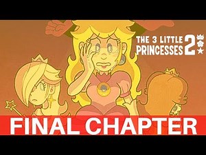 The 3 Little Princesses 2: FINAL CHAPTER