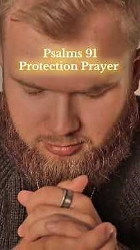 Psalm 91 Prayer for Protection | Most Powerful Prayer to Shield You From Evil