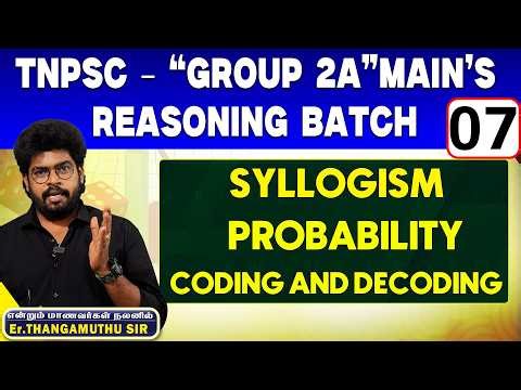 TNPSC - Group 2A”MAIN’s Reasoning Syllogism & probability, Coding & decoding | Er. Thangamuthu Sir