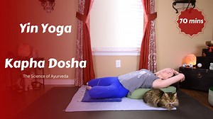 Yin Yoga for Kapha Dosha | The Science of Ayurveda - Ayurvedic Yoga - YRS Self Care Circle