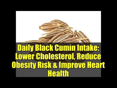 Daily Black Cumin Intake: Lower Cholesterol, Reduce Obesity Risk & Improve Heart Health