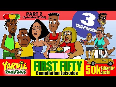 Yardie Runnings Compilation 8 | First Fifty: Part 2 | Jamaican Animated Comedy