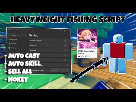 Heavyweight Fishing Script *NOKEY* - AUTO CAST, AUTO SKILL, SELL ALL & MORE | PASTEBIN (MOBILE & PC)