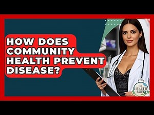 How Does Community Health Prevent Disease? - The Health Brief