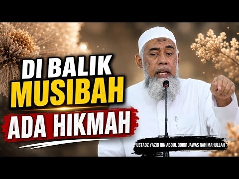 Kunci Menghadapi Ujian Hidup - Ustadz Yazid bin Abdul Qodir Jawas rahimahullah