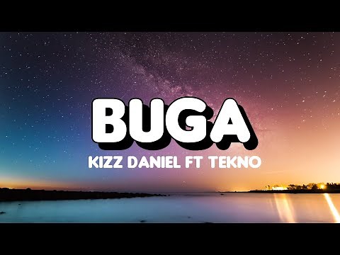 Kizz Daniel - Buga Ft Tekno (Lyrics)