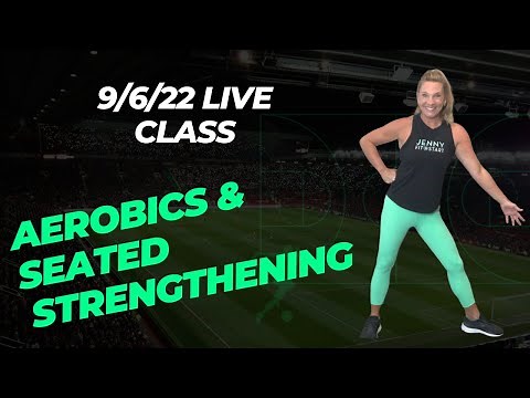 9/6/22 live class - LOW IMPACT AEROBICS & SEATED STRENGTHENING