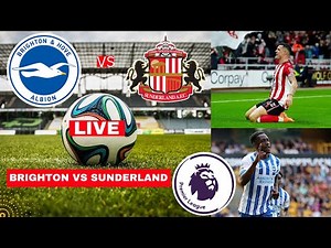 Brighton vs Sunderland Live Stream Premier League EPL Football Match Score Commentary Highlights FC