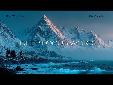 Flow State Music for Deep Work 🎧 Focus & Concentration Beats for Study
