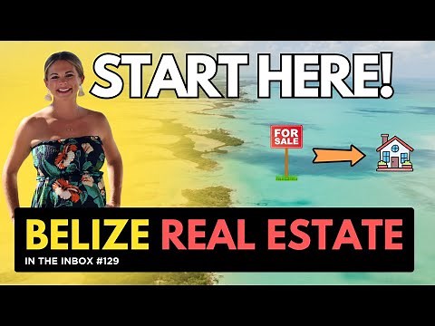 How to Start Your Belize Property Search | Belize Real Estate Tips for Newbies - In the Inbox #129