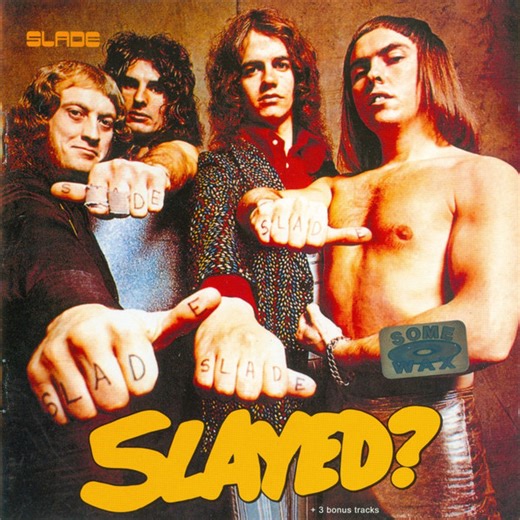 Slade - Slayed?