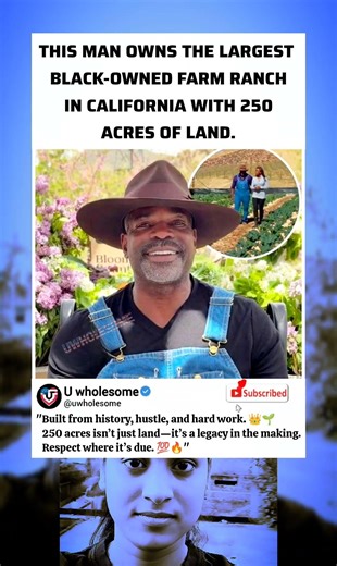 THIS MAN OWNS THE LARGEST BLACK-OWNED FARM RANCH IN CALIFORNIA 🇺🇸🌾