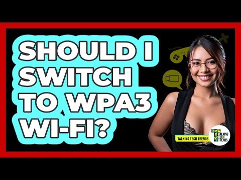 Should I Switch To WPA3 Wi-Fi?
