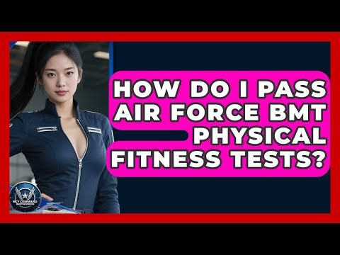 How Do I Pass Air Force BMT Physical Fitness Tests? - Sky Command Brotherhood