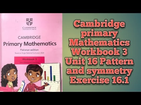 Cambridge primary Mathematics Workbook 3 Unit 16 Pattern and symmetry Exercise 16.1 complete