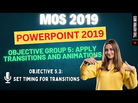 Objective 5.3: Set timing for transitions | MOS PowerPoint 2019 for Beginners