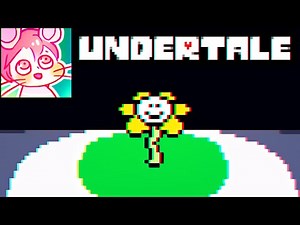 【アンダーテール】フラウィー(Flowey)のチュートリアル中にいたずらをしてみた。 【Undertale】