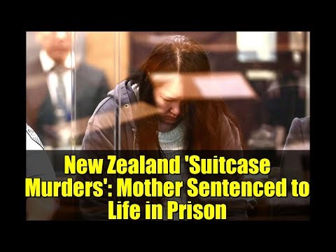 New Zealand 'Suitcase Murders': Mother Sentenced to Life in Prison