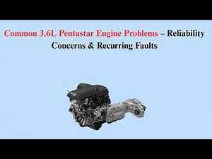 Common 3.6L Pentastar Engine Problems – Reliability Concerns & Recurring Faults