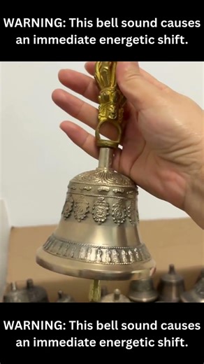 WARNING: This bell sound causes an immediate energetic shift