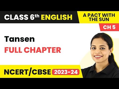 Tansen - Full Chapter Explanation, NCERT Solutions & MCQs | Class 6 English Chapter 5
